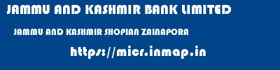 JAMMU AND KASHMIR BANK LIMITED  JAMMU AND KASHMIR SHOPIAN ZAINAPORA   micr code